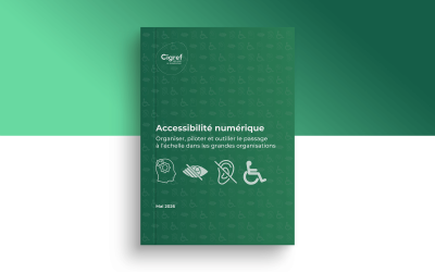 Accessibilité numérique : organiser, piloter et outiller le passage à l’échelle dans les grandes organisations