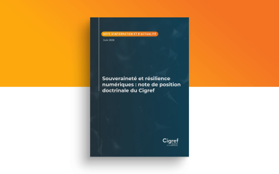 Souveraineté et résilience numériques : note de position doctrinale du Cigref